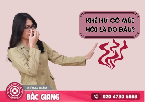 Khí hư có mùi hôi và những vấn đề cần lưu ý