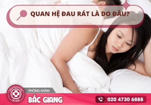 Vì sao xảy ra tình trạng quan hệ đau rát ở nữ giới? Cách khắc phục
